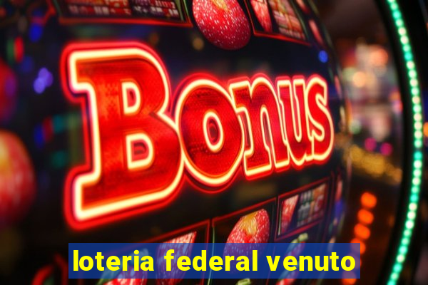 loteria federal venuto